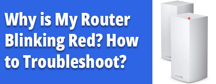 My Router Blinking Red How to Troubleshoot