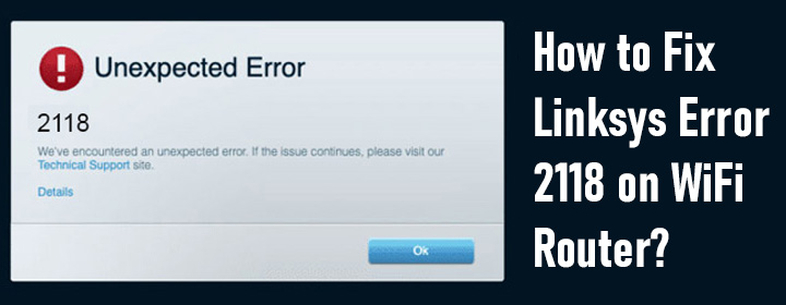Fix Linksys Error 2118 on WiFi Router
