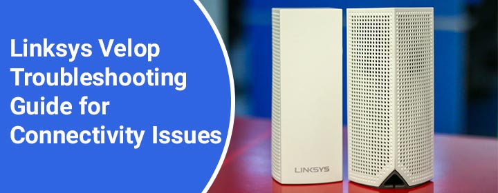 linksys velop troubleshooting