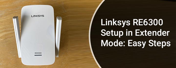 linksys re6300 setup in extender mode