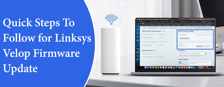 Steps To Follow for Linksys Velop Firmware Update