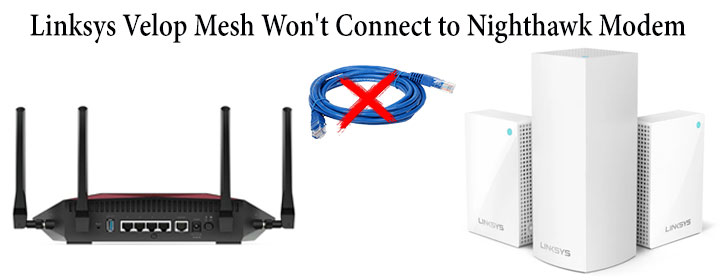 Linksys-Velop-Mesh-Won't-Connect-to-Nighthawk-Modem