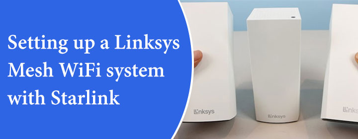 Setting-up-a-Linksys-Mesh-WiFi-system-with-Starlink