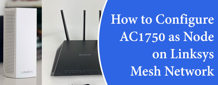 How-to-Configure-AC1750-as-Node-on-Linksys-Mesh-Network