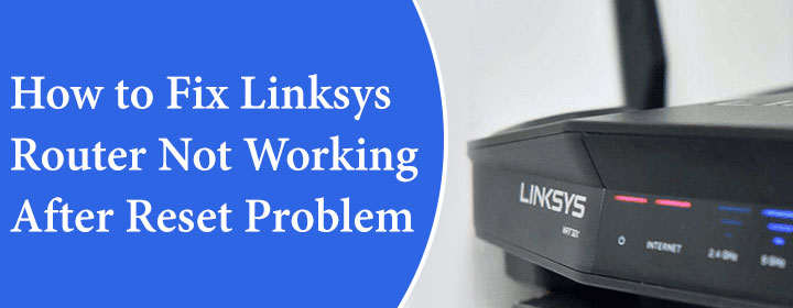 How-to-Fix-Linksys-Router-Not-Working-After-Reset-Problem