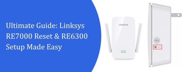 Linksys RE7000 Reset & RE6300 Setup